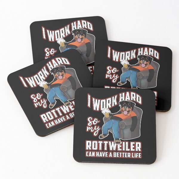 Item preview, I Work Hard Better Life Funny Rottweiler Dog Lovers Gifts designed and sold by Shoppy  Vista.