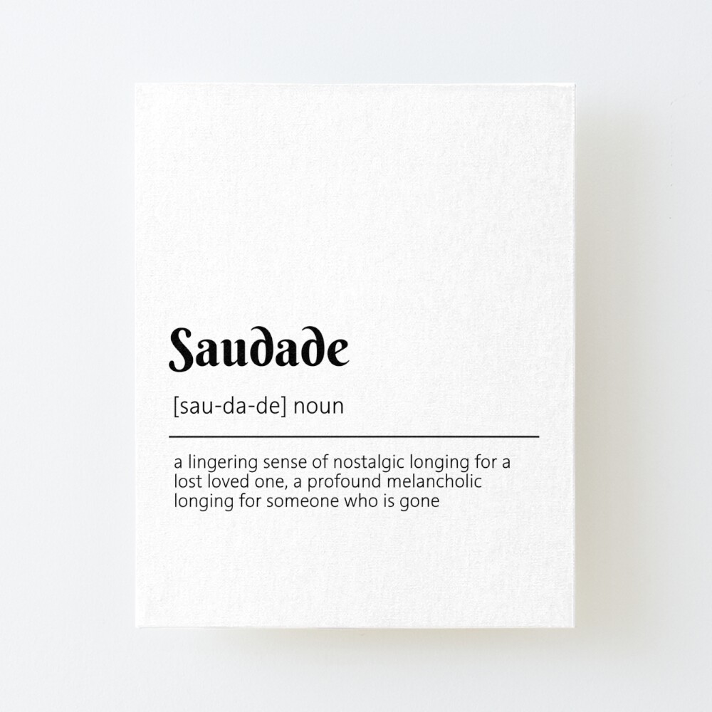 Saudade definition - Unframed art print poster or greeting card