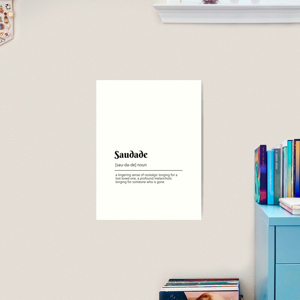 Saudade Definition Dictionary Art Photographic Print for Sale by  coloringiship