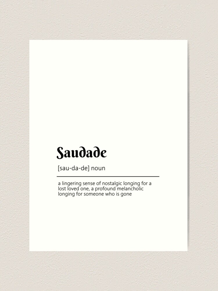 Saudade definition - Unframed art print poster or greeting card