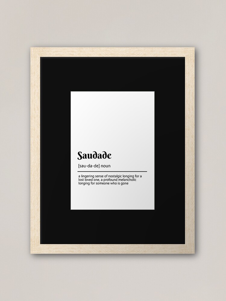 Saudade Definition Dictionary Art Photographic Print for Sale by  coloringiship