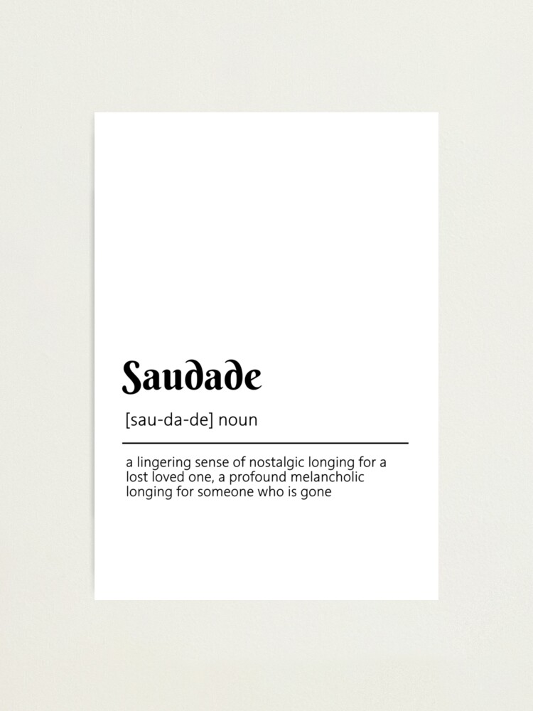 Saudade Definition Dictionary Art Photographic Print for Sale by  coloringiship