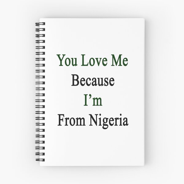 Item preview, You Love Me Because I'm From Nigeria  designed and sold by supernova23.