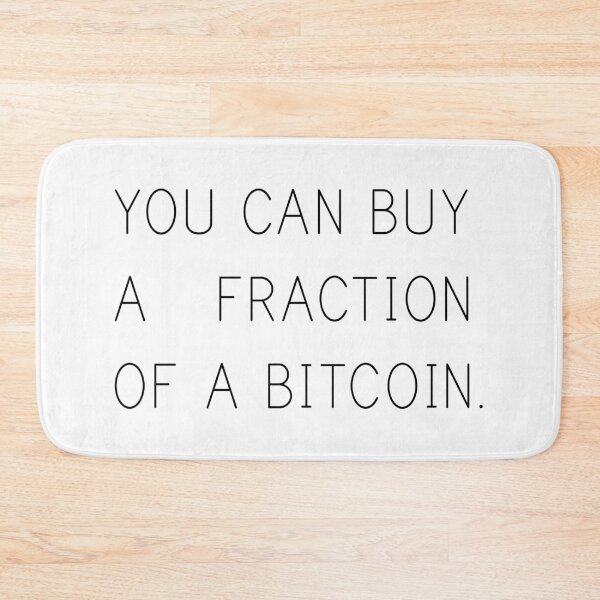 Item preview, You Can Buy a Fraction of a Bitcoin. (Black) designed and sold by TheLastStand.