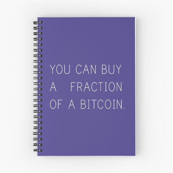Item preview, You Can Buy a Fraction of a Bitcoin. (White) designed and sold by TheLastStand.