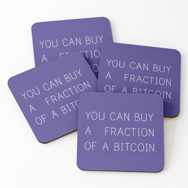 Item preview, You Can Buy a Fraction of a Bitcoin. (White) designed and sold by TheLastStand.