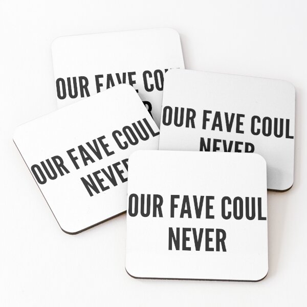 Item preview, Your Fave Could Never designed and sold by Englishmistress.