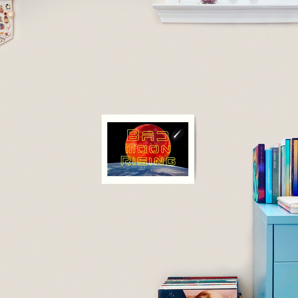 Bad Moon Rising Art Print