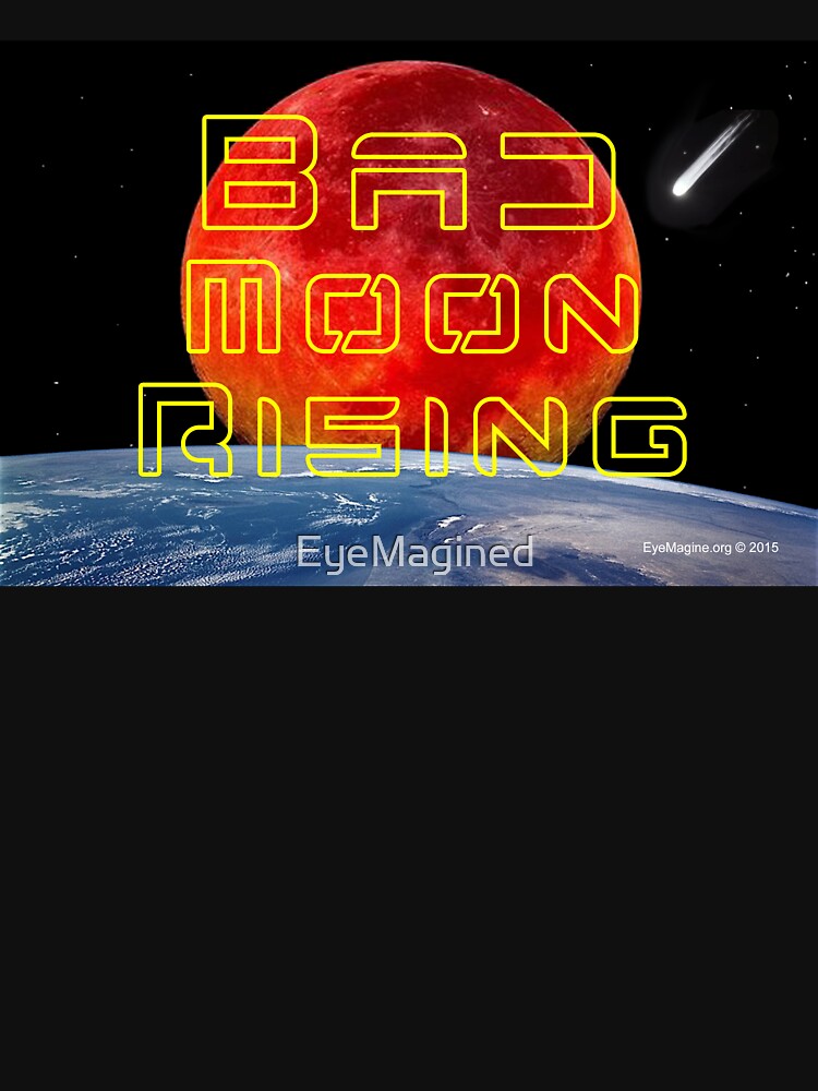 Bad Moon Rising by EyeMagined