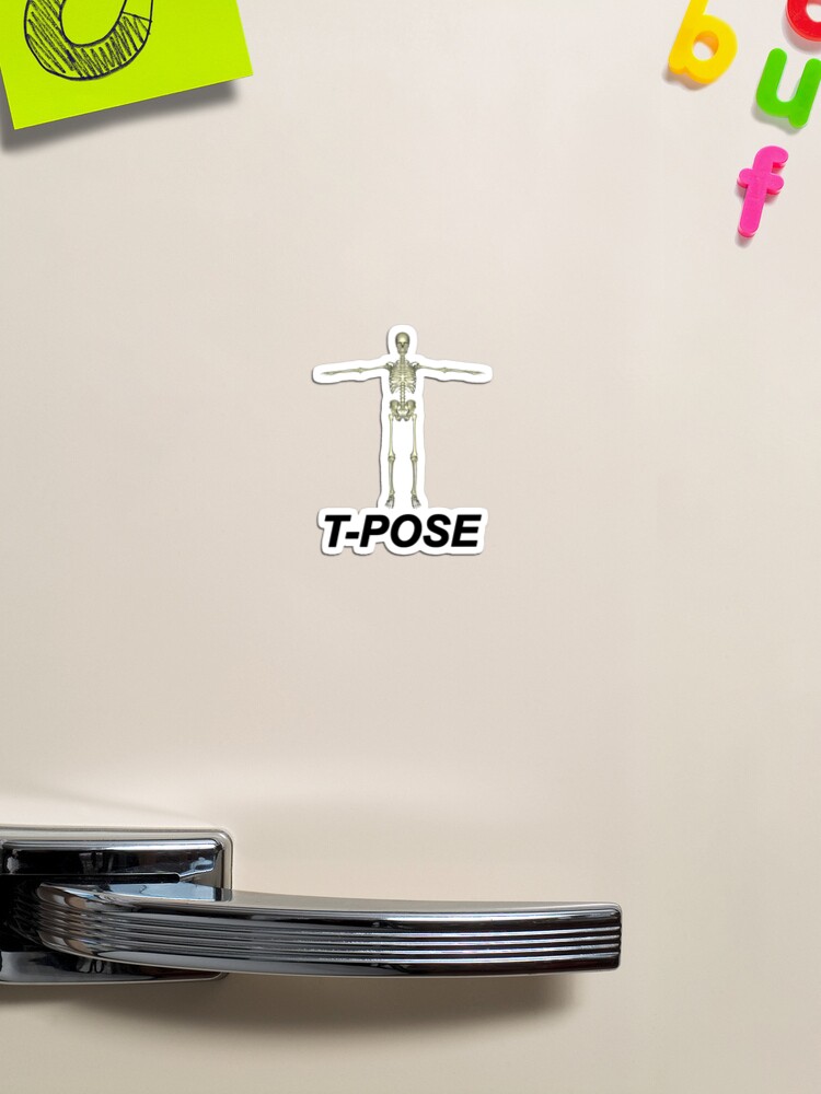 tpose meme | Magnet