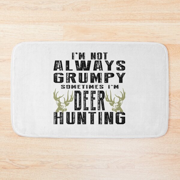 Artikelvorschau, I’m not always grumpy sometimes I’m deer hunting entworfen und verkauft von RPHDesigns.