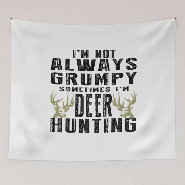 Item preview, I’m not always grumpy sometimes I’m deer hunting designed and sold by RPHDesigns.