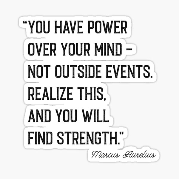 'You have power over your mind' Marcus Aurelius Quote Sticker
