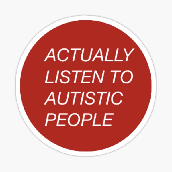 Listen to autistic people Sticker