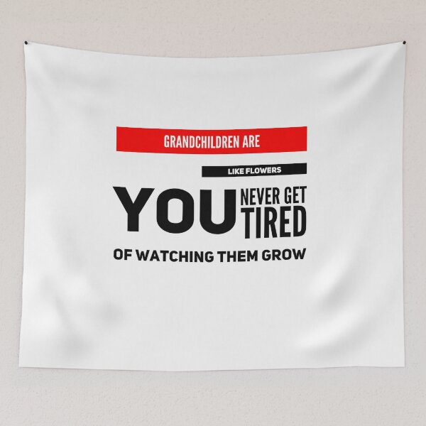 Item preview, Grandchildren Quote - Never Get Tired designed and sold by SuperMerchMan.
