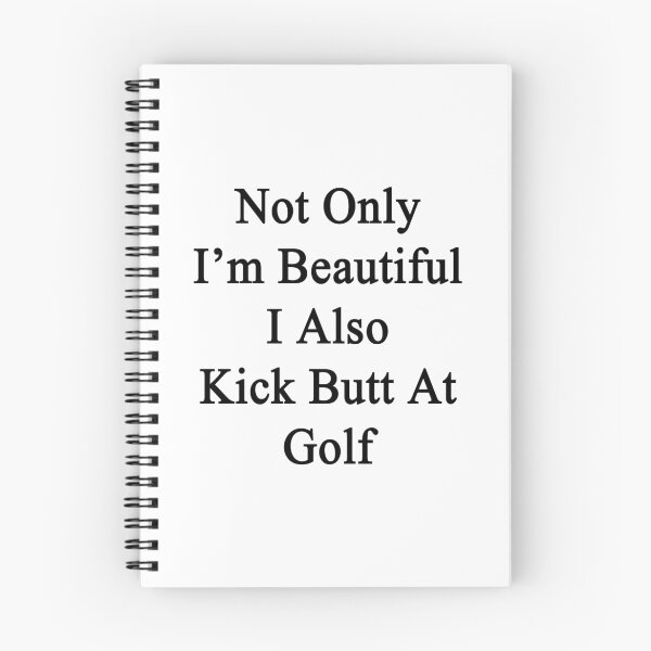Item preview, Not Only I'm Beautiful I Also Kick Butt At Golf  designed and sold by supernova23.