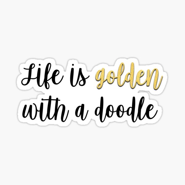Item preview, Das Leben ist golden mit einem Gekritzel designed and sold by Jillian Henriques.