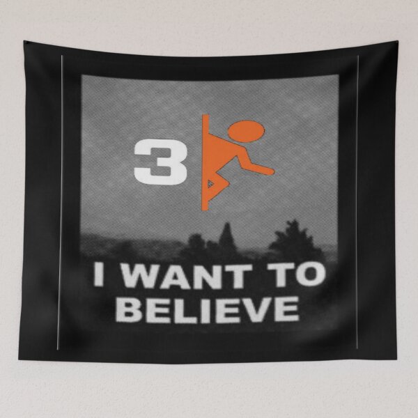 Item preview, I want to believe - Portal 3 designed and sold by ZendarGaming.