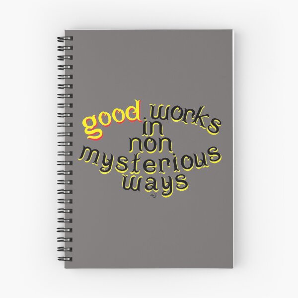 Item preview, Good Works in Non-Mysterious Ways by Tai's Tees designed and sold by Taiz Teez.