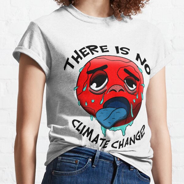 Klimawandel gibt es nicht? - Lustiges Umweltschutz-Shirt Classic T-Shirt