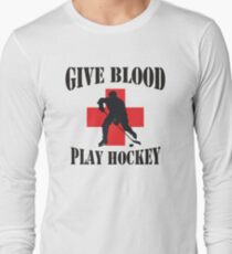 Give Blood Play Hockey Long Sleeve T-Shirt