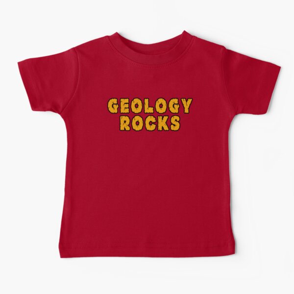 Geology Rocks Baby T-Shirt