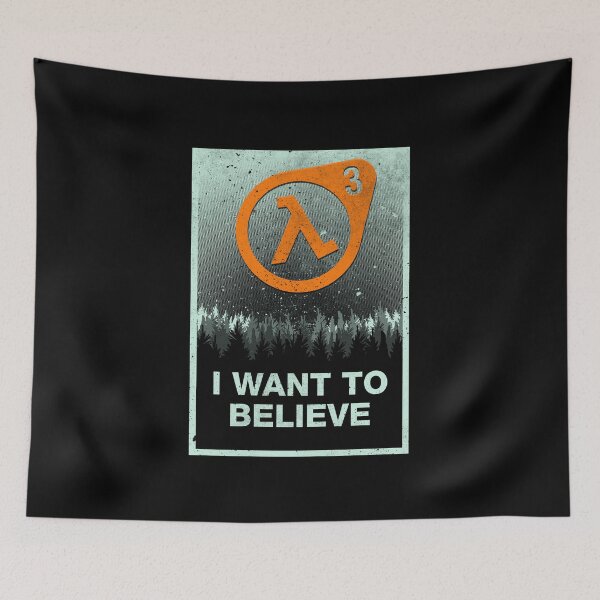 Item preview, I Want to Believe HL3 designed and sold by Retro-Freak.