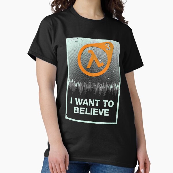 Item preview, I Want to Believe HL3 designed and sold by Retro-Freak.