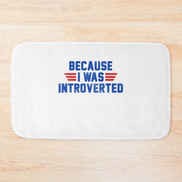 Item preview, Because I Was Introverted designed and sold by Yipptee Shirts.