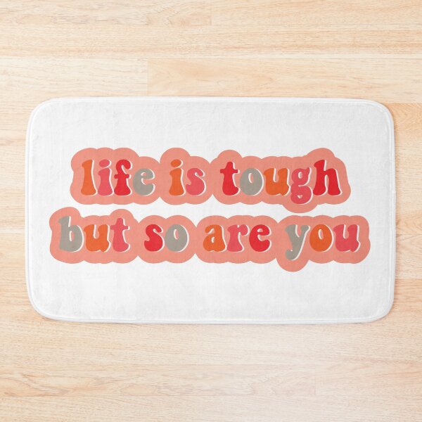 Item preview, Life is tough but so are you designed and sold by emdoyle.