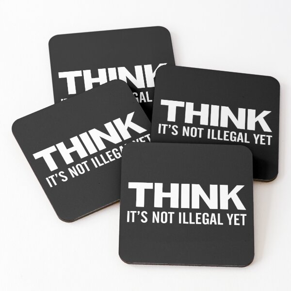 Item preview, Think - It's Not Illegal Yet (White) designed and sold by TheLastStand.