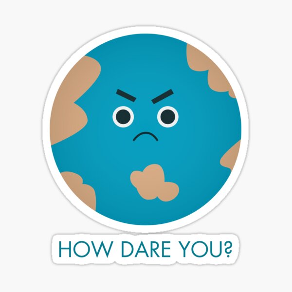 How Dare You | Greta Thunberg Sticker