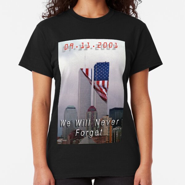 9-11 - We Will Never Forget Classic T-Shirt