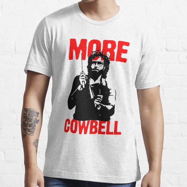 More Cowbell T-Shirt Essential T-Shirt