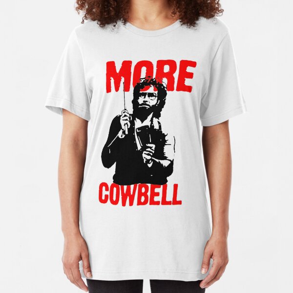 More Cowbell T-Shirt Slim Fit T-Shirt