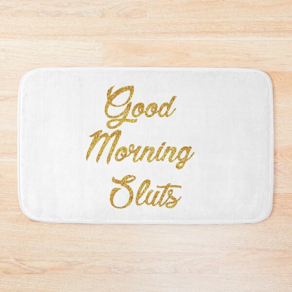 Item preview, good morning, sluts designed and sold by nicolerussell.