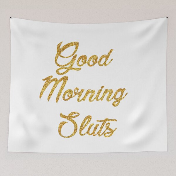 Item preview, good morning, sluts designed and sold by nicolerussell.