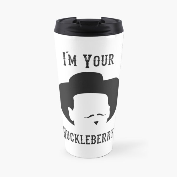 Tombstone: I'm Your Huckleberry Travel Mug