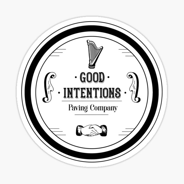Good Intentions Paving Company Sticker