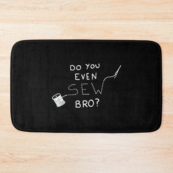 Item preview, Do You Even Sew Bro?  designed and sold by christinaashman.