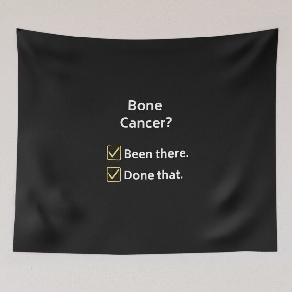 Item preview, Bone Cancer? Been there, Done That.  designed and sold by Georgiewombat.