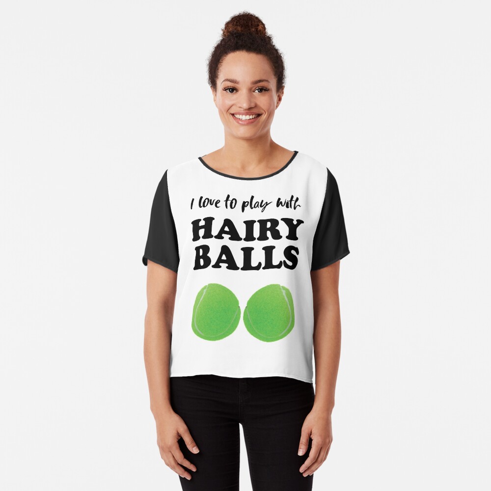 I love to play with hairy balls - funny tennis graphic