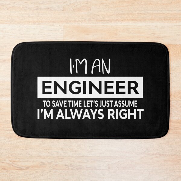 Item preview, I'm an Engineer to save Time Let me Assume I'm Always Right designed and sold by samer11.