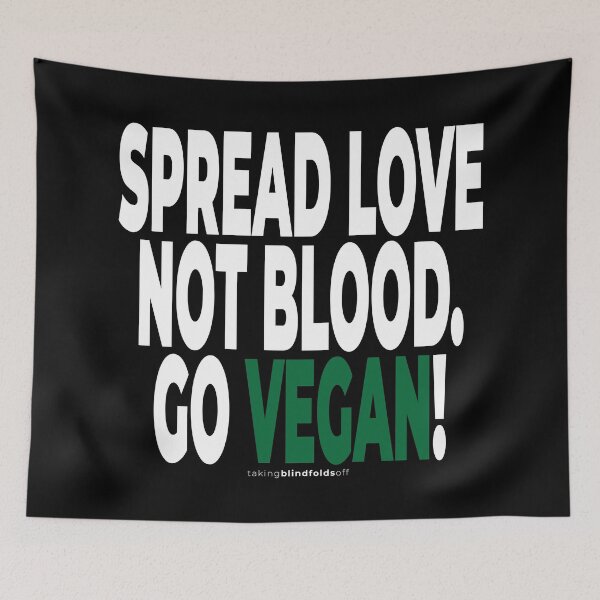 Item preview, Spread love not blood. Go vegan! - Vegan Activist Graphics #takingblindfoldsoff 90 designed and sold by blindfoldsoff.