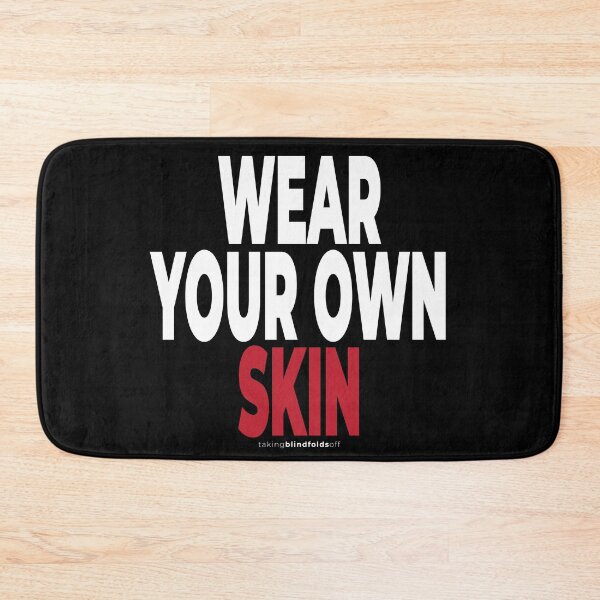 Item preview, WEAR YOUR OWN SKIN - Vegan Activist Graphics #takingblindfoldsoff 91 designed and sold by blindfoldsoff.