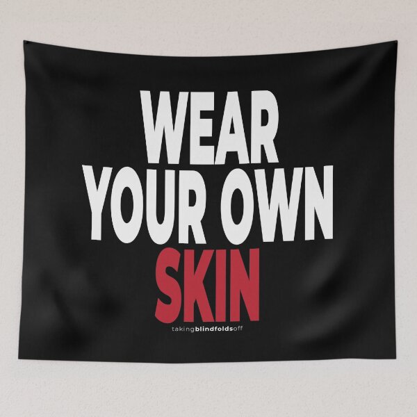 Item preview, WEAR YOUR OWN SKIN - Vegan Activist Graphics #takingblindfoldsoff 91 designed and sold by blindfoldsoff.