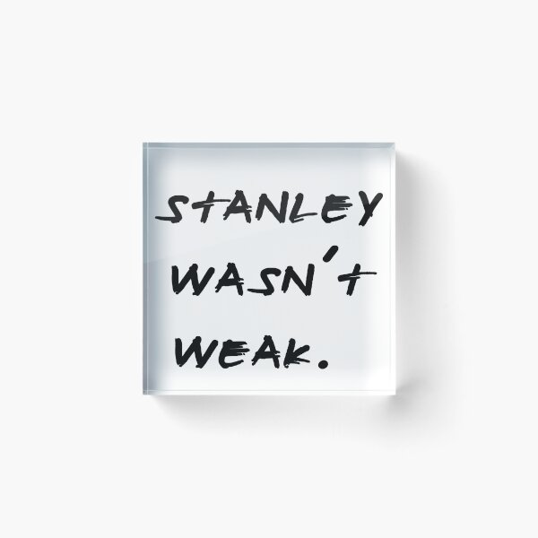 Item preview, STANLEY WASN'T WEAK designed and sold by toziers.