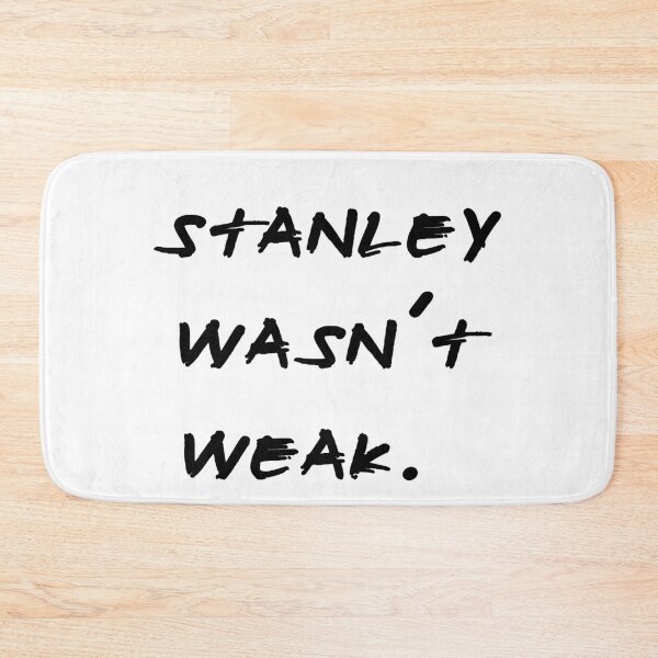 Item preview, STANLEY WASN'T WEAK designed and sold by toziers.