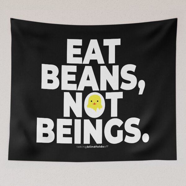 Item preview, Eat beans, not beings. - Vegan Activist Graphics #takingblindfoldsoff 97 designed and sold by blindfoldsoff.