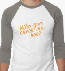 Who gon' check me boo? Men's Baseball ¾ T-Shirt